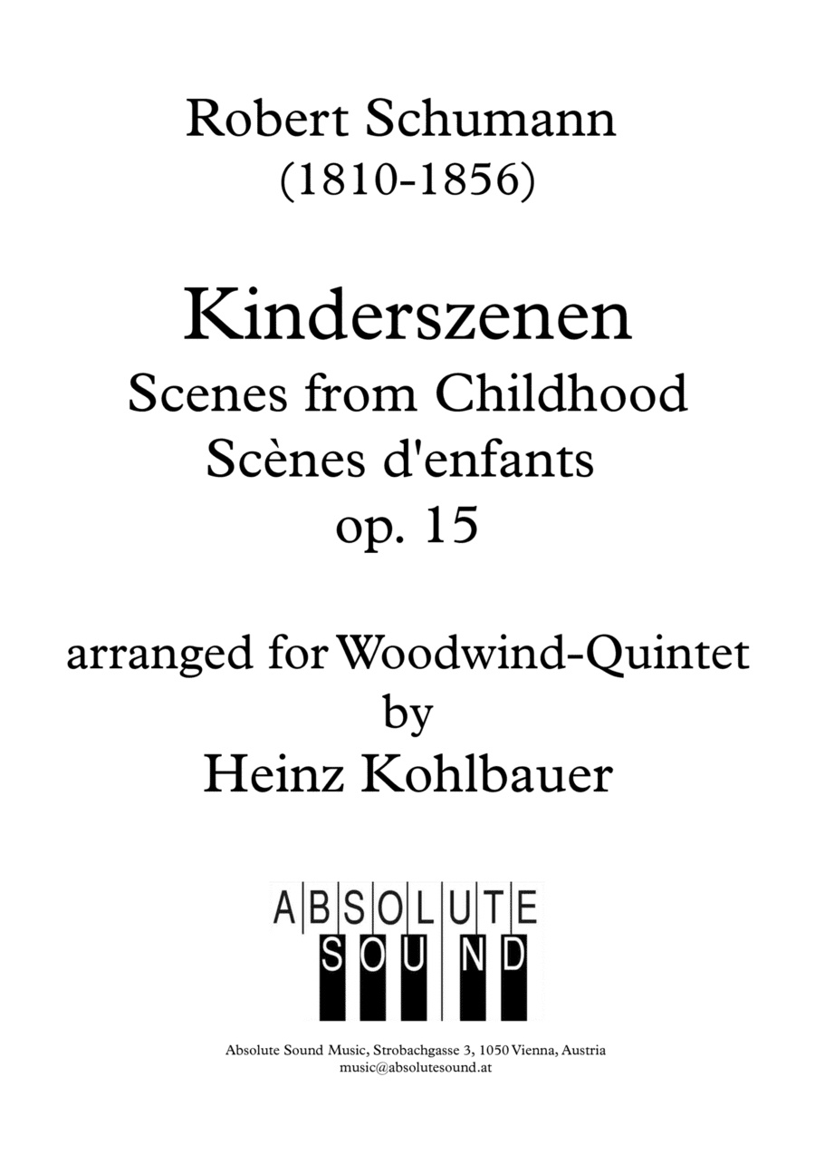 Kinderszenen – Scenes from Childhood – Scènes d’enfants, Opus 15 for Woodwind Quintet (arr. Heinz Kohlbauer)