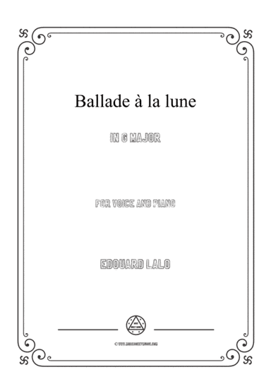 Lalo-Ballade à la lune in G Major,for Voice and Piano (arr. MSM)