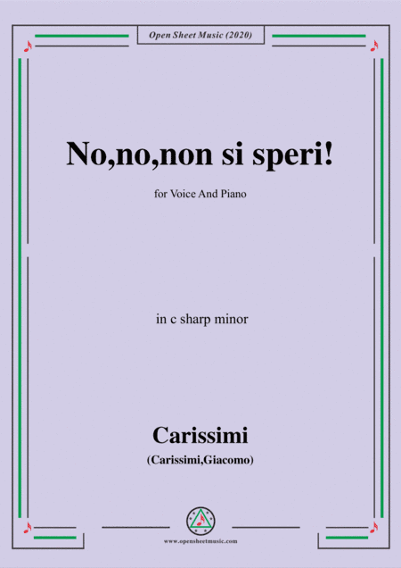 Carissimi-No,no,non si speri,in c sharp minor,for Voice and Piano (arr. MSM)