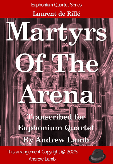 Martyrs Of The Arena (arr. for Euphonium Quartet) (arr. Andrew Lamb)