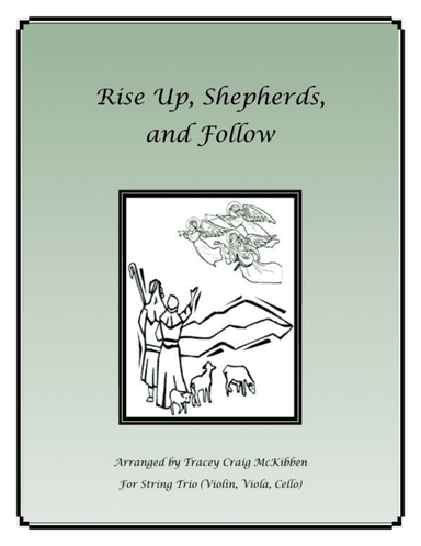 Rise Up, Shepherds, and Follow for String Trio (arr. Tracey Craig McKibben)