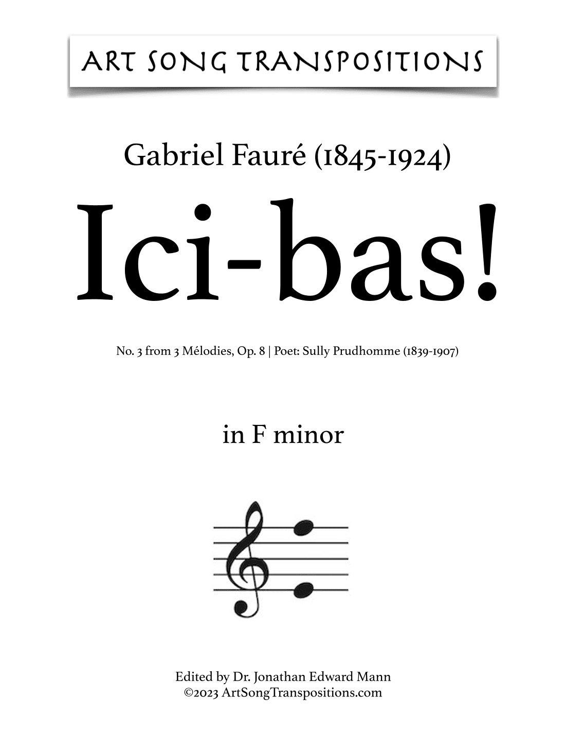 FAURÉ: Ici-bas! Op. 8 no. 3 (transposed to F minor and E minor) (arr. ArtSongTranspositions.com)