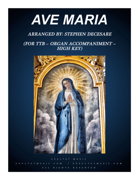 Ave Maria (TTB - Organ Accompaniment - High Key) (arr. Stephen DeCesare)