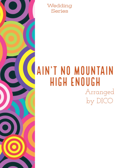 Ain't No Mountain High Enough (arr. Dico)