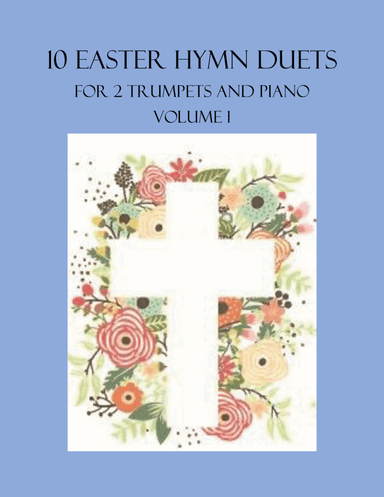 10 Easter Duets for 2 Trumpets and Piano - Volume 1 (arr. B. C. Dockery)