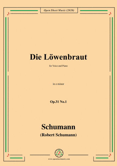 Schumann-Die Löwenbraut,Op.31 No.1 in e minor,for Voice and Piano (arr. MSM)