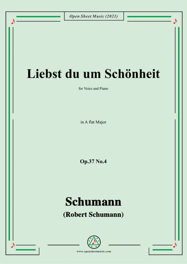 Schumann-Liebst du um Schonheit,Op.37 No.4,in A flat Major,for Voice and Piano (arr. Open Cloud)