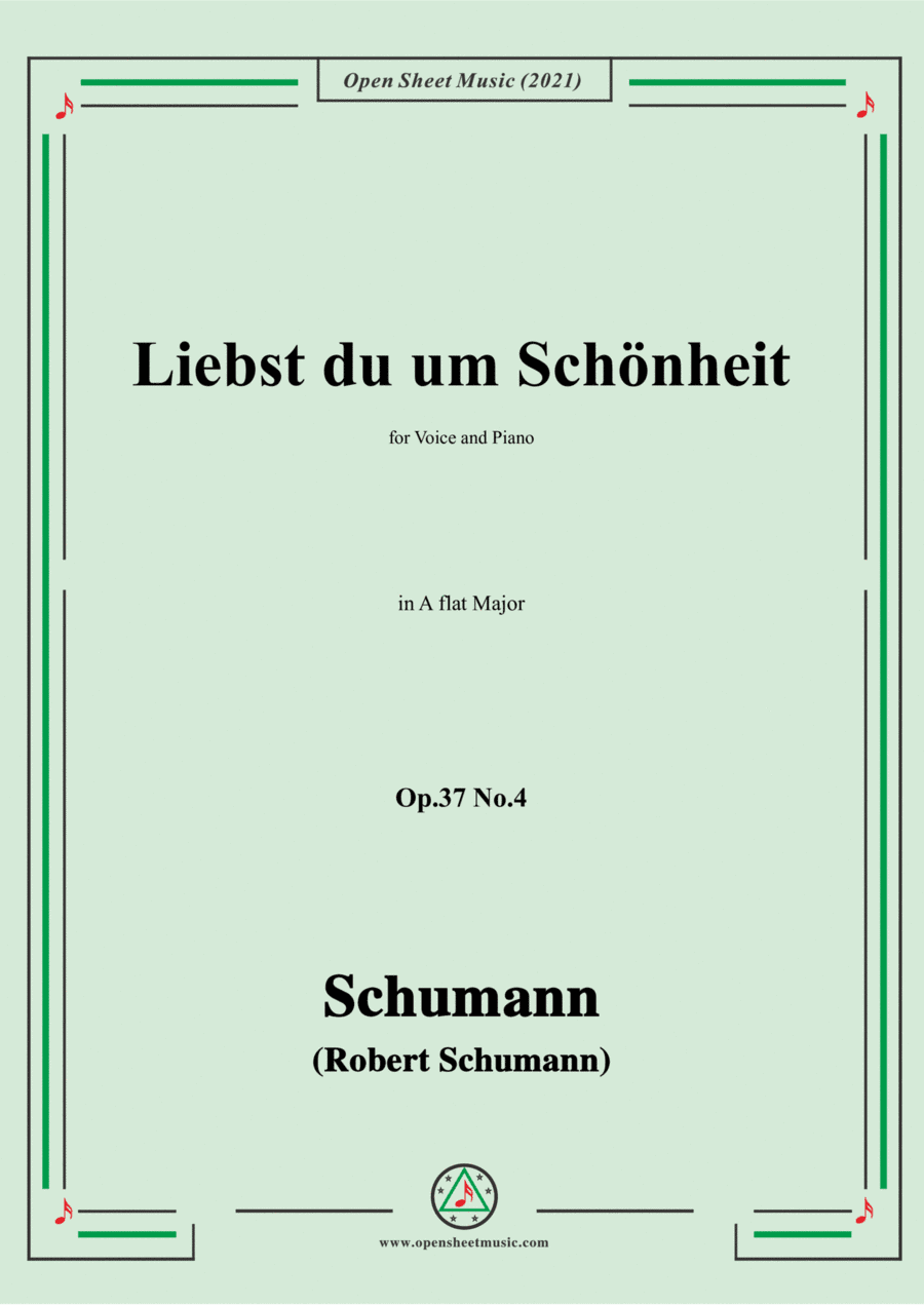 Schumann-Liebst du um Schonheit,Op.37 No.4,in A flat Major,for Voice and Piano (arr. Open Cloud)