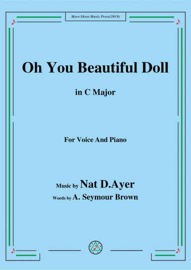 Nat D. Ayer-Oh You Beautiful Doll,in C Major,for Voice and Piano (arr. MSM)