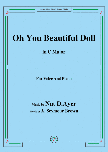 Nat D. Ayer-Oh You Beautiful Doll,in C Major,for Voice and Piano (arr. MSM)