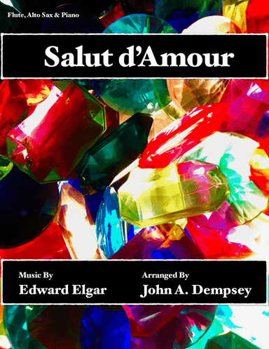 Salut d'Amour (Love's Greeting): Trio for Flute, Alto Sax and Piano (arr. John A. Dempsey)