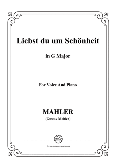 Mahler-Liebst du um Schönheit in G Major,for Voice and Piano (arr. MSM)