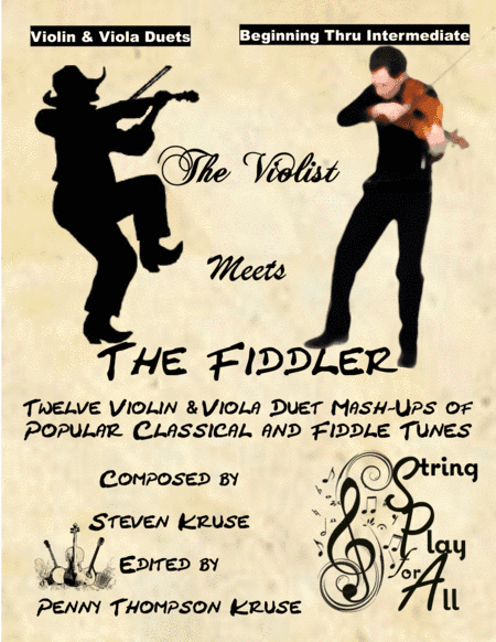 The Violist Meets the Fiddler: 12 Violin & Viola Duet Mash-Ups of Popular Classical and Fiddle Tunes (arr. Steven Kruse, Penny Thompson Kruse)