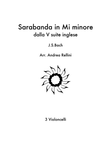 Sarabande from Bach English Suite No. 5 in E Minor (3 Cellos ) (arr. Andrea Rellini)