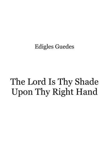 The Lord Is Thy Shade Upon Thy Right Hand