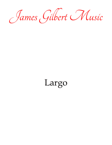 Largo (arr. James Gilbert Music)