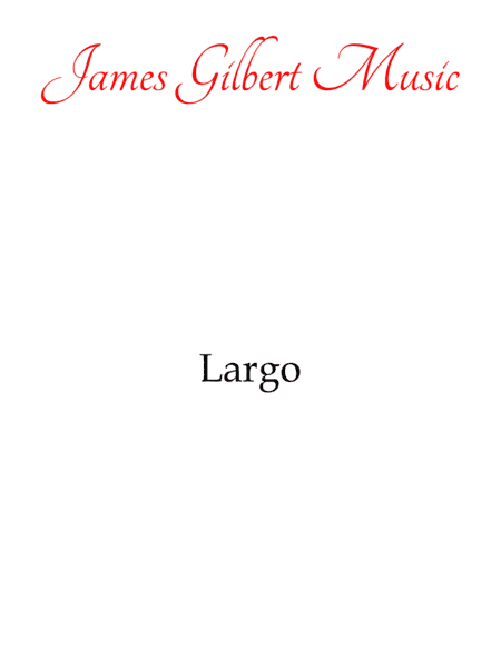 Largo (arr. James Gilbert Music)