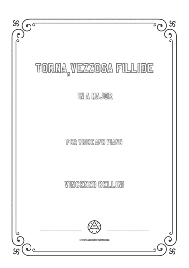 Bellini-Torna,vezzosa fillide in A Major,for voice and piano (arr. MSM)