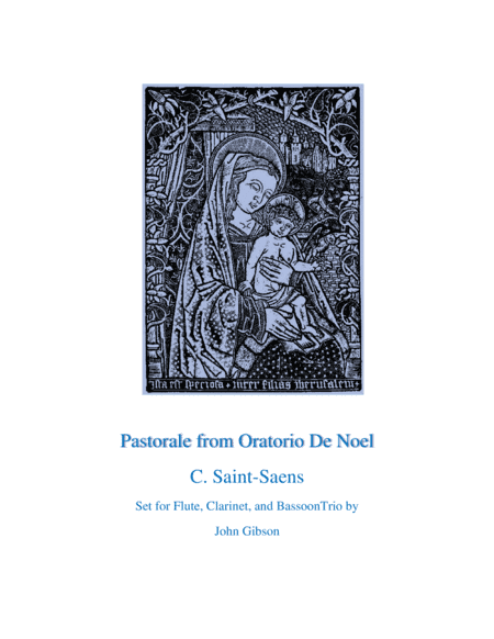 Pastorale from Oratorio De Noel for flute, clarinet, and bassoon (arr. John Gibson)