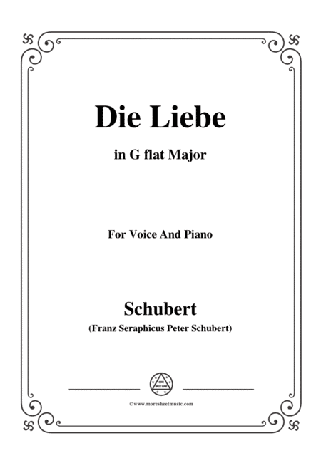 Schubert-Die Liebe,in G flat Major,for Voice&Piano (arr. MSM)