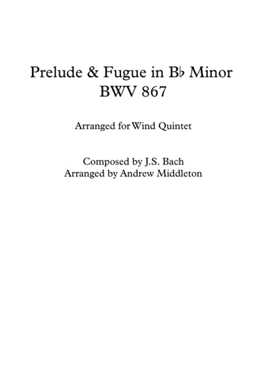 Prelude and Fugue in B Flat Minor BWV 867, for Wind Quintet (arr. Andrew Middleton)