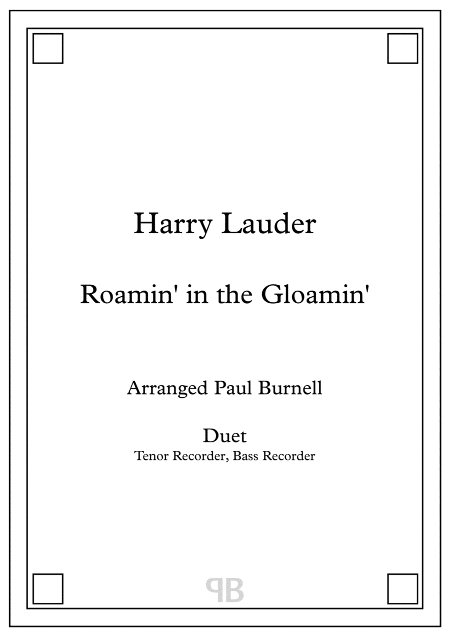 Roamin' in the Gloamin', arranged for duet: Tenor and Bass Recorder (arr. Paul Burnell)