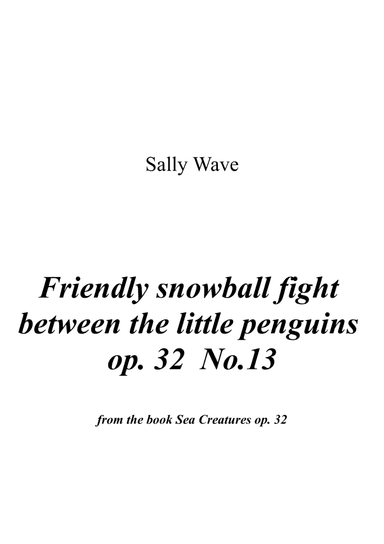 Friendly snowball fight  between the little penguins op. 32 No. 13