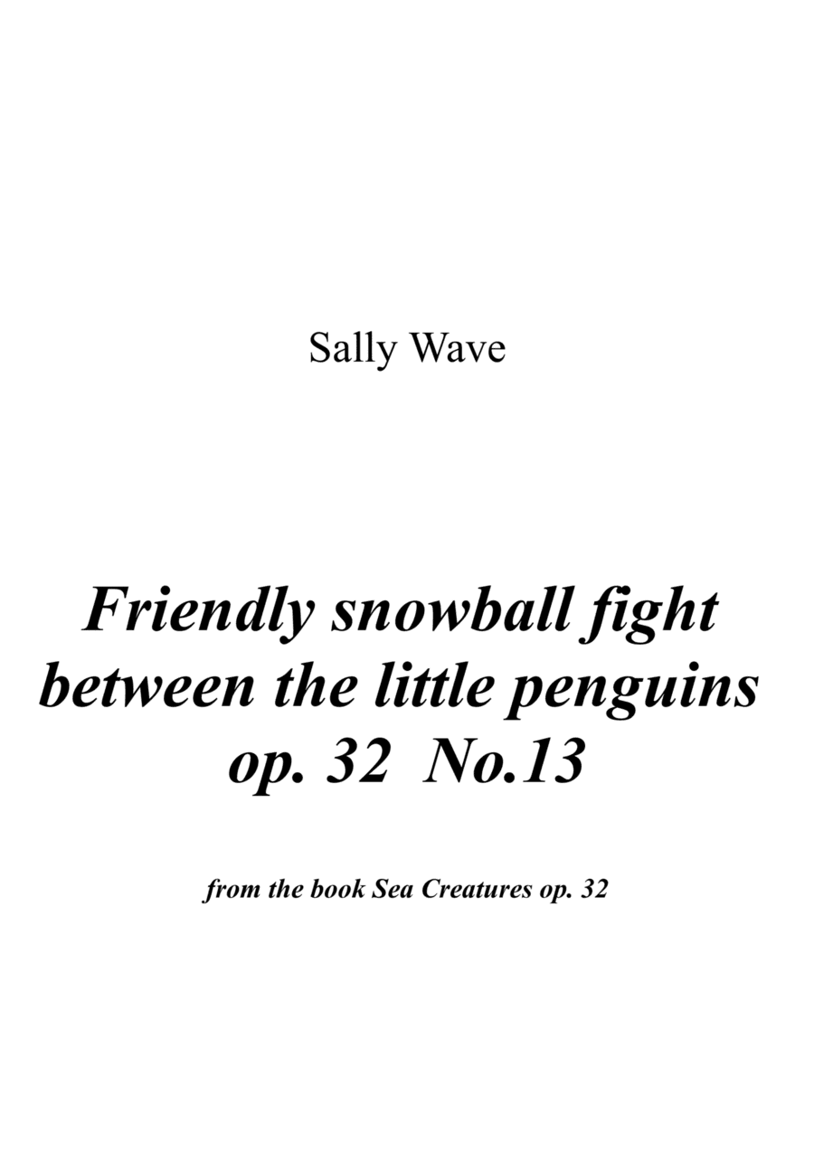 Friendly snowball fight  between the little penguins op. 32 No. 13