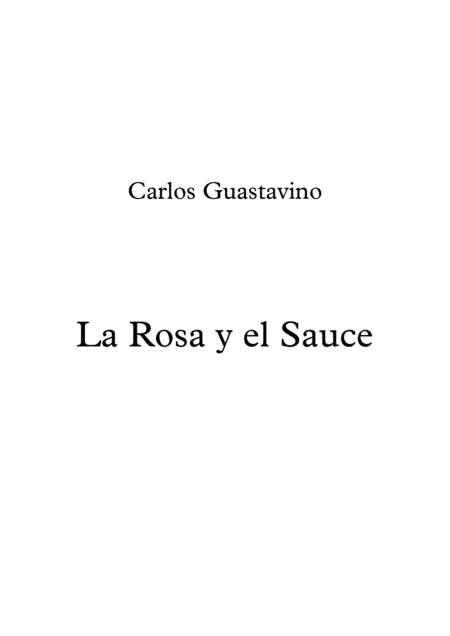 La Rosa y el Sauce (The Rose and The Willow) - Carlos Guastavino - Voice and Guitar (arr. Guillermo J. Romano)