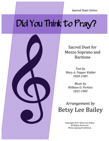 Did You Think to Pray? - Sacred Duet for Alto and Baritone with Piano Accompaniment (arr. Betsy Lee Bailey)