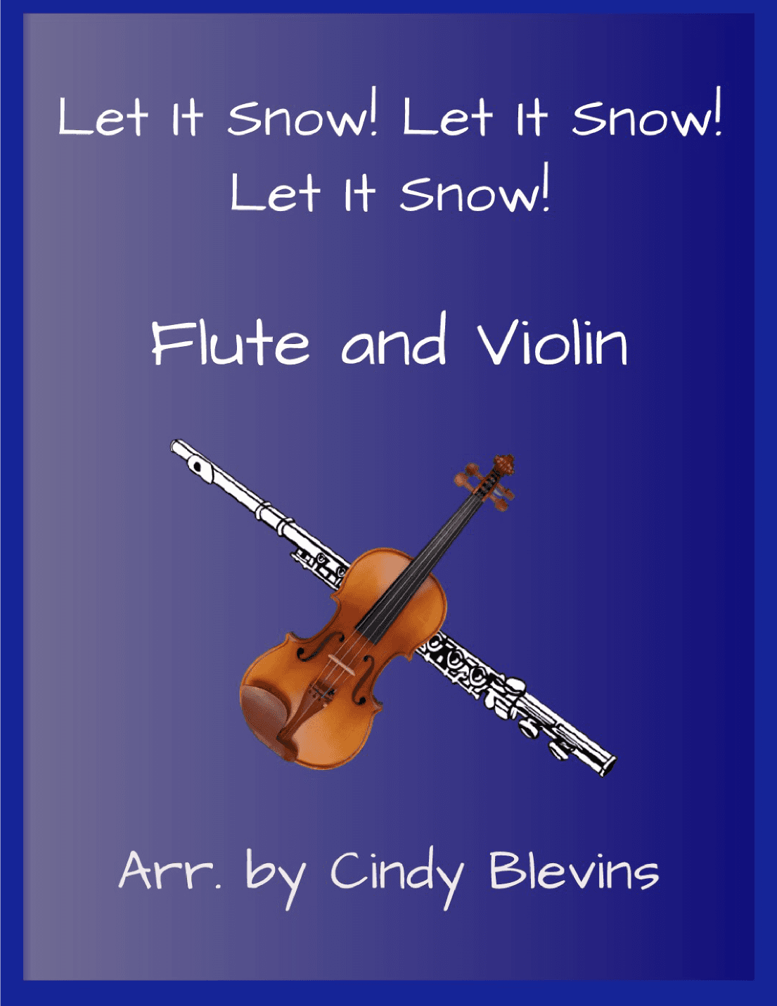Let It Snow! Let It Snow! Let It Snow! (arr. Cindy Blevins)