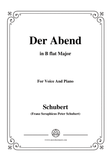 Schubert-Der Abend,in B flat Major,Op.118,No.2,for Voice and Piano (arr. MSM)