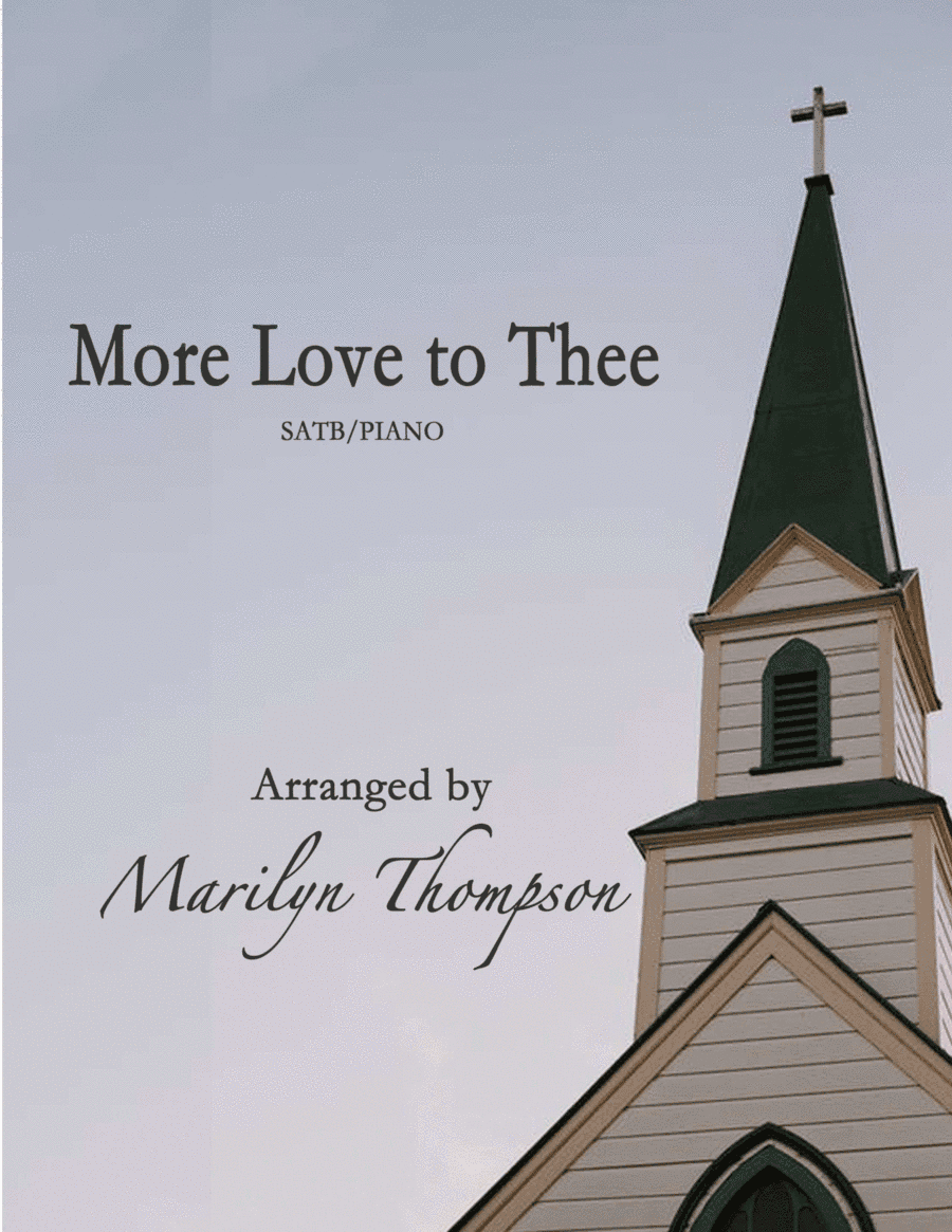 More Love to Thee--SATB/Piano (arr. Marilyn  Thompson)