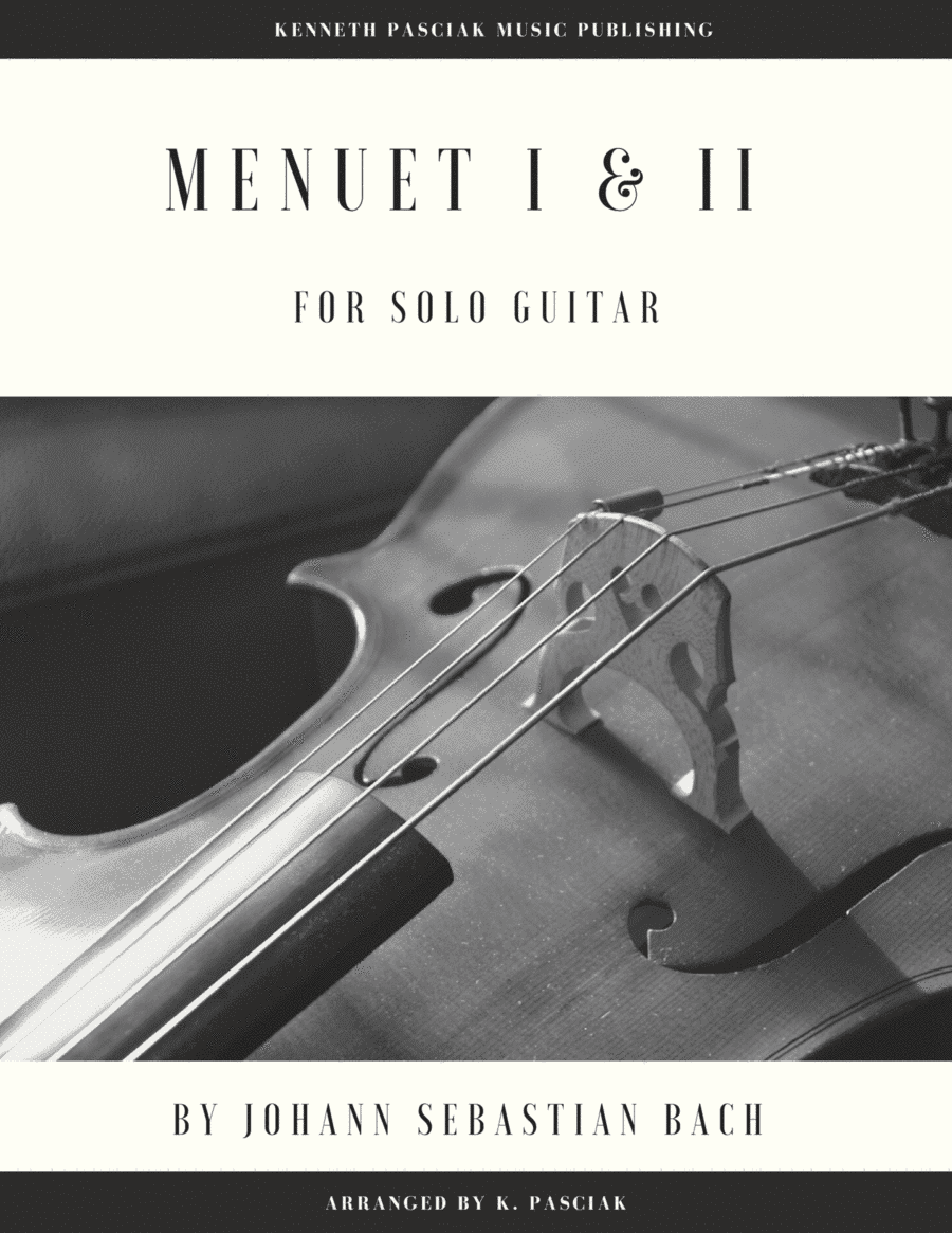 Menuet I and II (BWV 1007) (for Solo Guitar) (arr. Kenneth Pasciak)