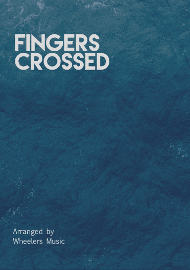 Fingers Crossed (arr. Jason Wheeler)