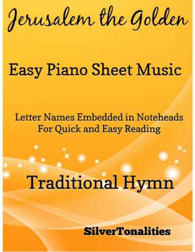Jerusalem the Golden Easy Piano Sheet Music (arr. SilverTonalities)