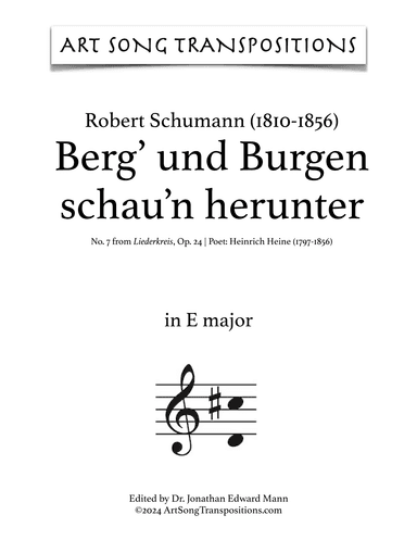 SCHUMANN: Berg’ und Burgen schau’n herunter, Op. 24 no. 7 (transposed to E major) (arr. ArtSongTranspositions.com)