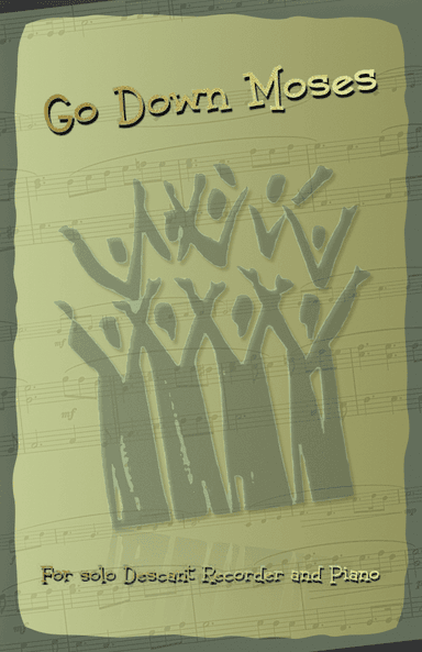 Go Down Moses, Gospel Song for Descant Recorder and Piano (arr. David McKeown)