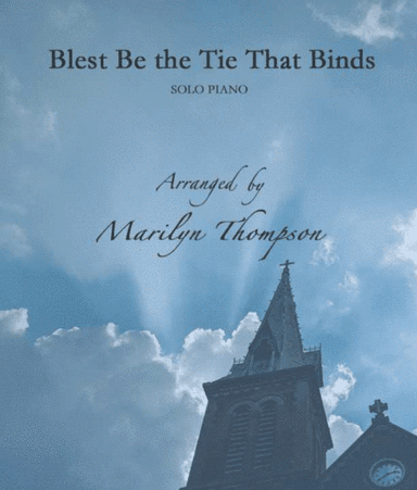 Blest Be the Tie That Binds--Solo Piano.pdf (arr. Marilyn Thompson)
