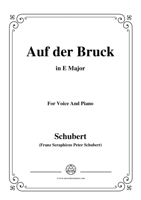 Schubert-Auf der Bruck,Op.93 No.2,in E Major,for Voice&Piano (arr. MSM)