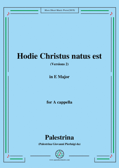 Palestrina-Hodie Christus natus est(Versions 2),in E Major,for A cappella (arr. MSM)