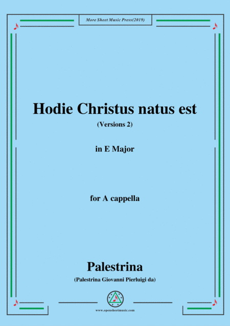 Palestrina-Hodie Christus natus est(Versions 2),in E Major,for A cappella (arr. MSM)