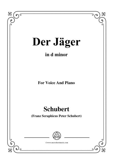 Schubert-Der Jäger,from 'Die Schöne Müllerin',Op.25 No.14,in d minor,for Voice&Pno (arr. MSM)