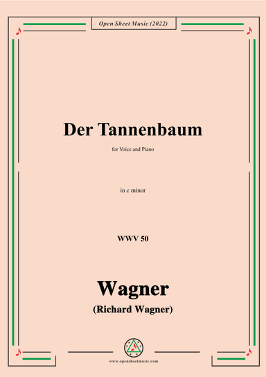 R. Wagner-Der Tannenbaum,WWV 50,in c minor,for Voice and Piano (arr. OSM Press)