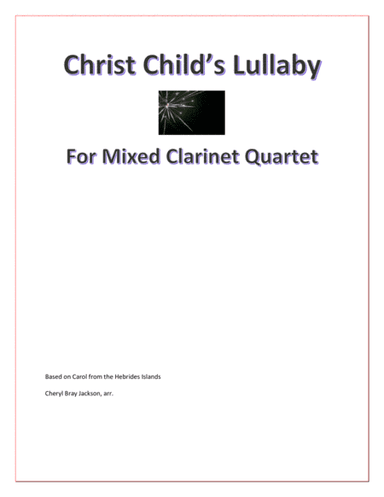 Christ Child's Lullaby for Mixed Clarinet Quartet (arr. Cheryl Bray Jackson)
