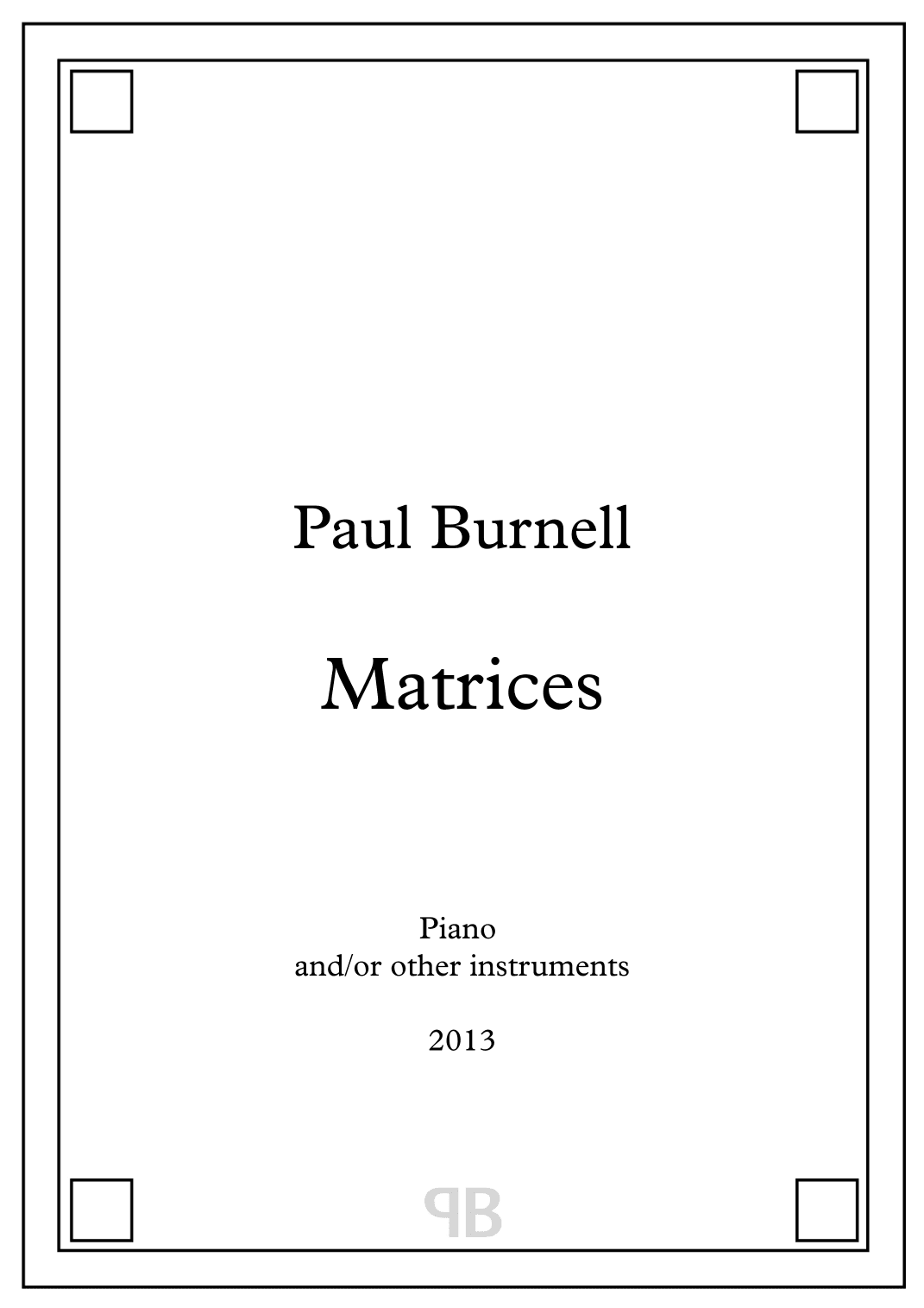 Matrices, for piano and/or other instruments