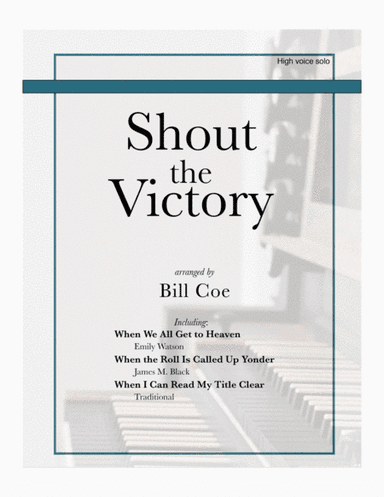 Shout the victory (high voice solo) (arr. Bill Coe)