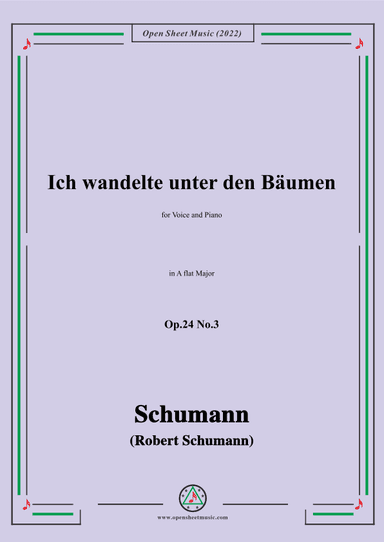 Schumann-Ich wandelte unter den Bäumen,Op.24 No.3,in A flat Major (arr. OSM Press)