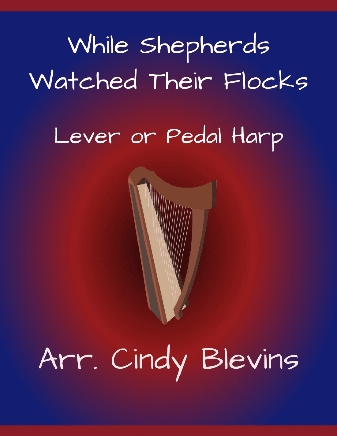 While Shepherds Watched Their Flocks, for Lever or Pedal Harp Solo (arr. Cindy Blevins)
