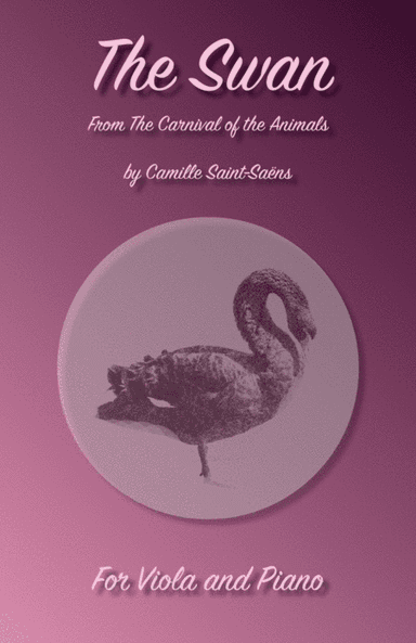 The Swan, (Le Cygne), by Saint-Saens, for Viola and Piano (arr. David McKeown)